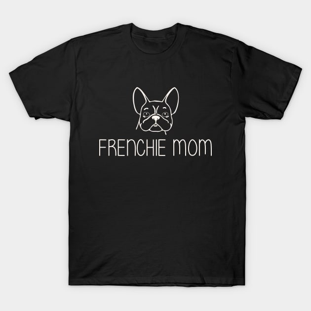 Frenchie Mom french bulldog T-Shirt by dogpile